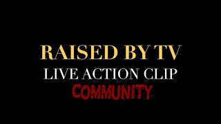 Hey Batman? Live Action Clip. Community Trivia. Raised By TV