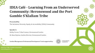 IDEA Cafe - Learning From an Underserved Community: Heronswood and the Port Gamble S'Klallam Tribe