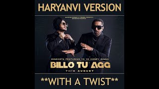 Billo Tu Agg | HARYANVI VERSION | Singhsta Feat. Yo Yo Honey Singh | DJ SKY