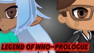 Legend of Who-Prologue