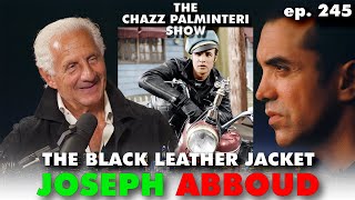 The Black Leather Jacket | Joseph Abboud | Chazz Palminteri Show | EP 245