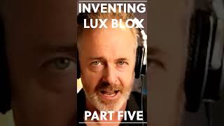 Inventing Lux Blox Part 5