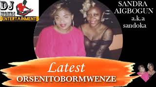 SANDRA AIGBOGUN aka SANDOKA, LATEST EDO MUSIC (ORSENITOBORMWENZE)