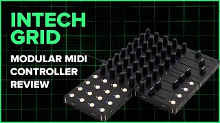 Intech GRID | Modular Midi Controller | Good for VJs?