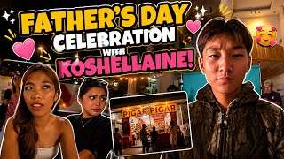 FATHER’S DAY CELEBRATION WITH KOSHELLAINE!🥰 GRABE SILA