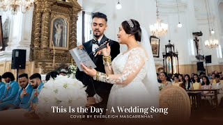 'This Is the Day - A Wedding Song'  | Everleigh Mascarenhas | Goan Wedding