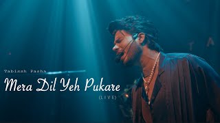 Tabissh Pasha - Mera Dil Yeh Pukare (Live Extended Version)