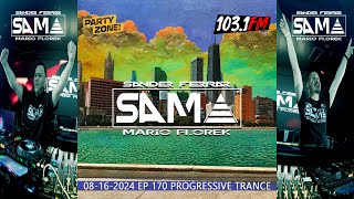 Sander Ferrar & Mario Florek #SAMA Party Zone @ 103.1FM Chicago 08-16-2024 - EP 170 - #Trance