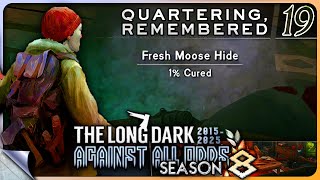 THE LONG DARK — Against All Odds 19 [S8]: Quartering, Remembered | Tales Update 6 Custom [4K]