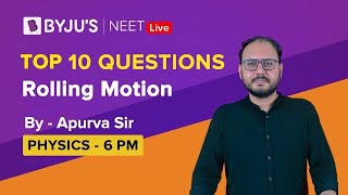 Rolling Motion | Top 10 Questions | Apurva Sir | Live