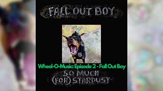 ATG: Wheel-O-Music: Episode 2 - Fall Out Boy "So Much (For) Stardust" (Sound Fixed)
