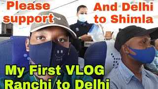 My First VLOG Ranchi to Delhi || Delhi to Shimla || By Flight ||  #Ronniestyle