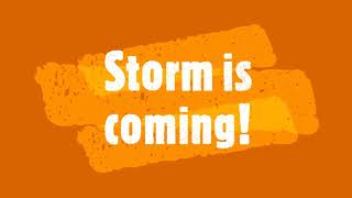 Storm is on the way.