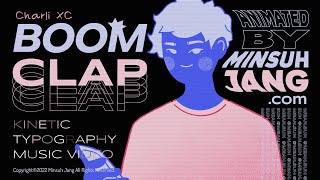 Boom Clap Kinetic Typography MV