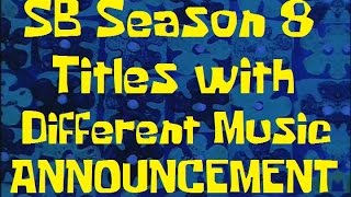 SpongeBob Season 8 Title Cards with Different Music ANNOUNCEMENT + Little Sneak-Peek