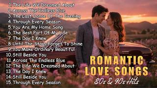 Greatest Old Love Songs 70s 80s 90s🌹Best Timeless Love Ballads | The Life We Dreamed About | Vol. 2