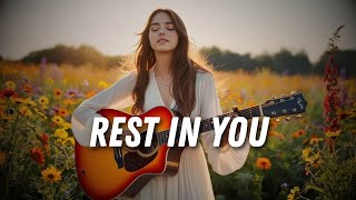 REST IN YOU |  Praise and Worship Songs 2025