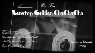 Hòa Tấu - Nonstop Golden ChaChaCha - Hòa âm : LÊ VĂN