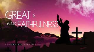 Great Is Your Faithfulness | Morning Worship & Prayer (Lamentations 3:22–23)