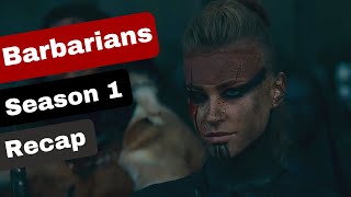 Barbarians Season 1 Recap