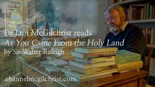 Daily Poetry Readings #60: As You Came from the Holy Land by Sir Walter Raleigh | Dr McGilchrist