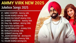 Best of Ammy virk | ammy virk all songs jukebox | punjabi songs | new punjabi songs 2025