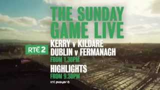The Sunday Game Live | RTÉ2 | Kerry v Kildare - Dublin v Fermanagh | Sunday  2nd August  1.30pm