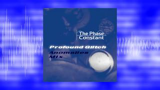 The Phase Constant - Profound Glitch (Anomalies Mix) - Music Visualiser