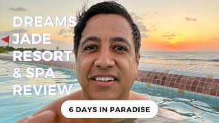 💎Dreams Jade All Inclusive Resort Review. 6 Days in Paradise #cancun