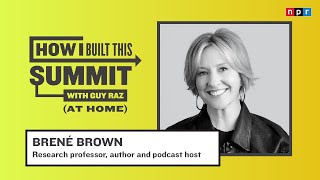 Brené Brown Talks Leading with Vulnerability  | How I Built This with Guy Raz | NPR