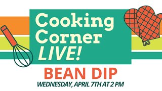 Cooking Corner: LIVE!  Bean Dip