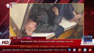 Rawalpindi A Boy electrocuted while catching stray kite