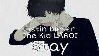「Nightcore」→ Stay  / Justin Bieber & The Kid Laroi