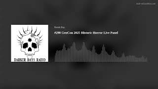 #290 GenCon 2025 Historic Horror Live Panel