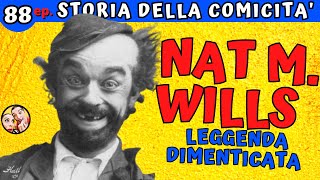 NAT M. WILLS leggenda dimenticata - Storia della Comicità n.88