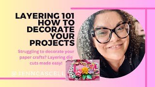 Struggling to Decorate Your Paper Crafts? Layering Die Cuts Made Easy