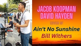 Amazing Jacob Koopman and David Hayden cover of Ain't No Sunshine - Bill Withers 🎤🎶🎶❤❤❤❤