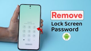 How to Remove Lock Screen Password on Android?