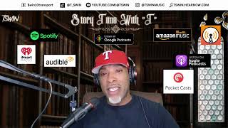 Story Time With T Podcast Wednesday nights at 6PM/7PM EST