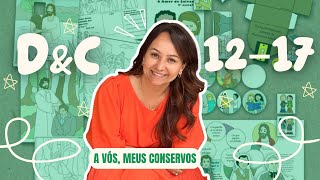 Prática Didática: Vem e Segue-Me | D&C 12-17 “A Vós, Meus Conservos” ✨