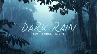 Dark Forest Rain 🌧️ Soft Night Rain Ambience