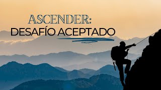 Ascender: Desafío Aceptado | marzo 7, 2021