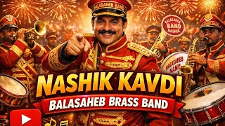 Nasik Kavdi 🔥 | नाशिक कावडी | Balasaheb Brass Band | New DJ Pawari 2026