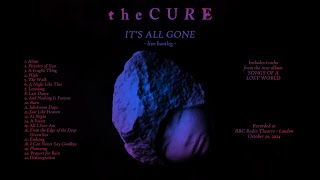 The Cure - It's All Gone (Songs of a Lost World Bootleg)