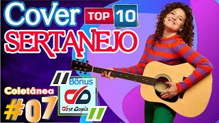Top10 Cover Sertanejo Coletânea #07