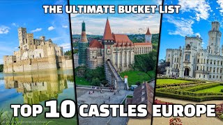 Top 10 Most Beautiful Castles In Europe You Must See