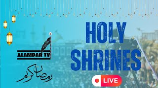 LIVE From The Holy Shrines | 03 April 2024 | Shahr Ramadhan 1445 | Alamdar TV
