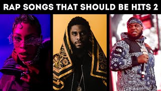 10 Rap Songs That SHOULD HAVE Been Hits | PART 2