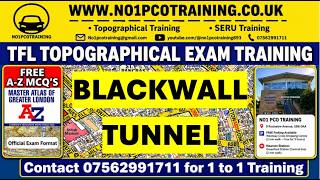 BLACKWALL TUNNEL– DECEMBER 2025 - TFL TOPOGRAPHICAL SKILLS TRAINING 2025/PCO TFL EXAM ROUTES