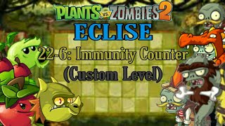 Plants vs Zombies 2 ECLISE | Custom Lost City Pt.3 | 22-6: Immunity Counter